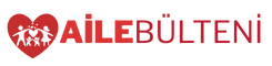 Aile Bülteni - Son Dakika Haberler